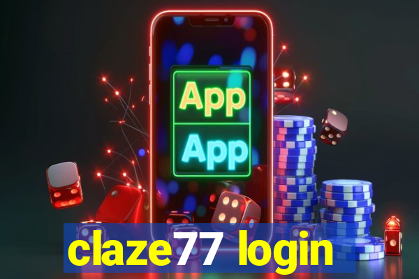 claze77 login